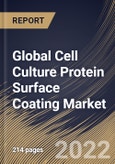 Global Cell Culture Protein Surface Coating Market Size, Share & Industry Trends Analysis Report by Type (Self-coating and Precoating), Protein Source (Animal-derived, Human-derived, Synthetic and Others), Regional Outlook and Forecast, 2022-2028- Product Image