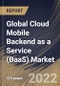 Global Cloud Mobile Backend as a Service (BaaS) Market Size, Share & Industry Trends Analysis Report by Application, Organization Size (Large Enterprises and Small & Medium-sized Enterprises), Vertical, Regional Outlook and Forecast, 2022-2028 - Product Thumbnail Image