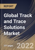 Global Track and Trace Solutions Market Size, Share & Industry Trends Analysis Report by Product (Software Solutions, Hardware Components and Standalone Platforms), End-user, Application, Technology, Regional Outlook and Forecast, 2022-2028- Product Image