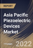 Asia Pacific Piezoelectric Devices Market Size, Share & Industry Trends Analysis Report by Element (Piezoelectric Discs, Piezoelectric Rings, and Piezoelectric Plates), Application, Material, Product, Country and Growth Forecast, 2022-2028- Product Image