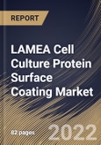 LAMEA Cell Culture Protein Surface Coating Market Size, Share & Industry Trends Analysis Report by Type (Self-coating and Precoating), Protein Source (Animal-derived, Human-derived, Synthetic and Others), Country and Growth Forecast, 2022-2028- Product Image