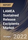 LAMEA Sustained Release Excipients Market Size, Share & Industry Trends Analysis Report by Route of Administration, Product (Polymers, Minerals, Sugars, Gelatin & Chitosan), Technology, Country and Growth Forecast, 2022-2028- Product Image