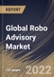 Global Robo Advisory Market Size, Share & Industry Trends Analysis Report by Provider, End-user (High Net Worth Individuals and Retail Investor), Service Type, Type, Regional Outlook and Forecast, 2022-2028 - Product Image