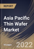 Asia Pacific Thin Wafer Market Size, Share & Industry Trends Analysis Report by Wafer Size (300 mm, 200 mm and 125 mm), Technology (Dicing, Polishing and Grinding), Application, Country and Growth Forecast, 2022-2028- Product Image