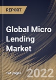 Global Micro Lending Market Size, Share & Industry Trends Analysis Report by Service Provider, End-user (Micro, Small & Medium Enterprises and Solo Entrepreneurs & Individuals), Regional Outlook and Forecast, 2022-2028- Product Image
