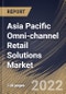 Asia Pacific Omni-channel Retail Solutions Market Size, Share & Industry Trends Analysis Report by Component, Channel (In-store Shopping, Online Home Delivery, In-store Pickup), End-use, Deployment, Country and Growth Forecast, 2022-2028 - Product Image