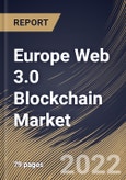 Europe Web 3.0 Blockchain Market Size, Share & Industry Trends Analysis Report by Application, Blockchain Type, End-use (BFSI, IT & Telecom, Media & Entertainment, Retail & E-commerce, Pharmaceuticals), Country and Growth Forecast, 2022-2028- Product Image