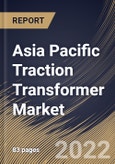 Asia Pacific Traction Transformer Market Size, Share & Industry Trends Analysis Report by Mounting Position, Voltage Network, Rolling Stock (Electric Locomotives, Metros, High-speed Trains), Country and Growth Forecast, 2022-2028- Product Image