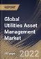 Global Utilities Asset Management Market Size, Share & Industry Trends Analysis Report by Component, Utility Type, Application (Transmission & Distribution Lines, Sub-station, and Others), Regional Outlook and Forecast, 2022-2028 - Product Thumbnail Image