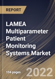 LAMEA Multiparameter Patient Monitoring Systems Market Size, Share & Industry Trends Analysis Report by End-use, Acuity Level (High, Medium and Low), Device Type, Age Group (Geriatric, Pediatric and Adult), Country and Growth Forecast, 2022-2028- Product Image