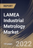 LAMEA Industrial Metrology Market Size, Share & Industry Trends Analysis Report by Offering, Equipment, Application, End-user (Automotive, Aerospace & Defense, Semiconductor, Manufacturing), Country and Growth Forecast, 2022-2028- Product Image