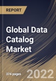 Global Data Catalog Market Size, Share & Industry Trends Analysis Report by Metadata Type, Vertical, Component, Deployment (On-premise and Cloud), Organization Size, Data Consumer, Regional Outlook and Forecast, 2022-2028- Product Image