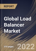 Global Load Balancer Market Size, Share & Industry Trends Analysis Report by Type (Global Type and Local Type), Component, End-use, Enterprise Size, Deployment (On-premise and Cloud), Regional Outlook and Forecast, 2022-2028- Product Image