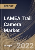 LAMEA Trail Camera Market Size, Share & Industry Trends Analysis Report by Pixel Size, Application (Wildlife Monitoring & Research, Security and Others), Country and Growth Forecast, 2022-2028- Product Image