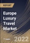Europe Luxury Travel Market Size, Share & Industry Trends Analysis Report by Tour, Age Group (Baby Boomers, Generation X, Millennial and Silver Hair), Country and Growth Forecast, 2022-2028 - Product Image