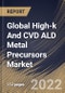 Global High-k And CVD ALD Metal Precursors Market Size, Share & Industry Trends Analysis Report by Technology (Interconnect, Capacitors, and Gates), Regional Outlook and Forecast, 2022-2028 - Product Image