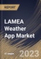 LAMEA Weather App Market Size, Share & Industry Trends Analysis Report By Marketplace (Google Play Store, Apple iOS Store and Others), By Country and Growth Forecast, 2023 - 2030 - Product Image
