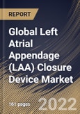 Global Left Atrial Appendage (LAA) Closure Device Market Size, Share & Industry Trends Analysis Report by Application, End-user, Regional Outlook and Forecast, 2022-2028- Product Image