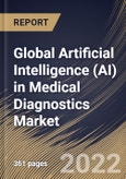 Global Artificial Intelligence (AI) in Medical Diagnostics Market Size, Share & Industry Trends Analysis Report by Application (In Vivo Diagnostics and In Vitro Diagnostics), End-user, Component (Services and Software), Regional Outlook and Forecast, 2022-2028- Product Image