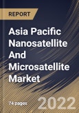 Asia Pacific Nanosatellite And Microsatellite Market Size, Share & Industry Trends Analysis Report by End-use (Commercial, Government, Defense & Security and Civil), Application, Mass (Nanosatellites and Microsatellites), Country and Growth Forecast, 2022-2028- Product Image