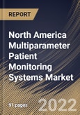 North America Multiparameter Patient Monitoring Systems Market Size, Share & Industry Trends Analysis Report by End-use, Acuity Level (High, Medium and Low), Device Type, Age Group (Geriatric, Pediatric and Adult), Country and Growth Forecast, 2022-2028- Product Image