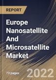 Europe Nanosatellite And Microsatellite Market Size, Share & Industry Trends Analysis Report by End-use (Commercial, Government, Defense & Security and Civil), Application, Mass (Nanosatellites and Microsatellites), Country and Growth Forecast, 2022-2028- Product Image
