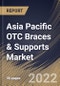 Asia Pacific OTC Braces & Supports Market Size, Share & Industry Trends Analysis Report by Distribution Channel, Product, Application (Preventive Care, Osteoarthritis, Ligament Injury Repair, Compression Therapy), Country and Growth Forecast, 2022-2028 - Product Thumbnail Image