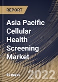 Asia Pacific Cellular Health Screening Market Size, Share & Industry Trends Analysis Report by Sample Type (Blood, Saliva, Serum, and Urine), Collection Site, Test Type (Single Test Panels and Multi-test Panels), Country and Growth Forecast, 2022-2028- Product Image