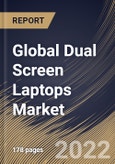 Global Dual Screen Laptops Market Size, Share & Industry Trends Analysis Report by Screen Size (More than 15”, Up to 12.9”and 13” to 14.9”), Price (More than USD 1,500 and Up to USD 1,500), Regional Outlook and Forecast, 2022-2028- Product Image