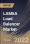 LAMEA Load Balancer Market Size, Share & Industry Trends Analysis Report by Type (Global Type and Local Type), Component, End-use, Enterprise Size, Deployment (On-premise and Cloud), Country and Growth Forecast, 2022-2028 - Product Thumbnail Image