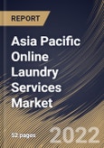 Asia Pacific Online Laundry Services Market Size, Share & Industry Trends Analysis Report by Services Type (Laundry Care, Dry Clean and Duvet Clean), Application (Residential and Commercial), Country and Growth Forecast, 2022-2028- Product Image