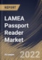 LAMEA Passport Reader Market Size, Share & Industry Trends Analysis Report by Technology, Type (Swipe Readers, Self-Service Kiosk, Compact Full-Page Reader, and Others), Application, Country and Growth Forecast, 2022-2028 - Product Thumbnail Image