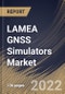 LAMEA GNSS Simulators Market Size, Share & Industry Trends Analysis Report by Receiver (GPS, Galileo, GLONASS, BeiDou, and Others), Application, Component, Vertical, Country and Growth Forecast, 2022-2028 - Product Thumbnail Image
