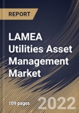 LAMEA Utilities Asset Management Market Size, Share & Industry Trends Analysis Report by Component, Utility Type, Application (Transmission & Distribution Lines, Sub-station, and Others), Country and Growth Forecast, 2022-2028- Product Image