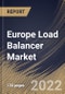 Europe Load Balancer Market Size, Share & Industry Trends Analysis Report by Type (Global Type and Local Type), Component, End-use, Enterprise Size, Deployment (On-premise and Cloud), Country and Growth Forecast, 2022-2028 - Product Thumbnail Image