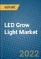 LED Grow Light Market 2022-2028 - Product Thumbnail Image