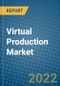Virtual Production Market 2022-2028 - Product Thumbnail Image