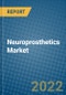 Neuroprosthetics Market 2022-2028 - Product Thumbnail Image