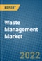 Waste Management Market 2022-2028 - Product Thumbnail Image