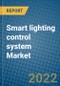 Smart lighting control system Market 2022-2028 - Product Image