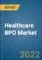 Healthcare BPO Market 2022-2028 - Product Image
