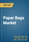 Paper Bags Market 2022-2028 - Product Thumbnail Image