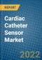Cardiac Catheter Sensor Market 2022-2028 - Product Thumbnail Image