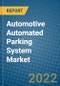 Automotive Automated Parking System Market 2022-2028 - Product Thumbnail Image