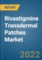 Rivastigmine Transdermal Patches Market 2022-2028 - Product Image
