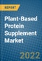 Plant-Based Protein Supplement Market 2022-2028 - Product Image