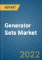 Generator Sets Market 2022-2028 - Product Image