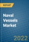 Naval Vessels Market 2022-2028 - Product Image