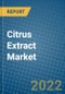 Citrus Extract Market 2022-2028 - Product Image