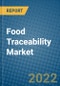 Food Traceability Market 2022-2028 - Product Thumbnail Image